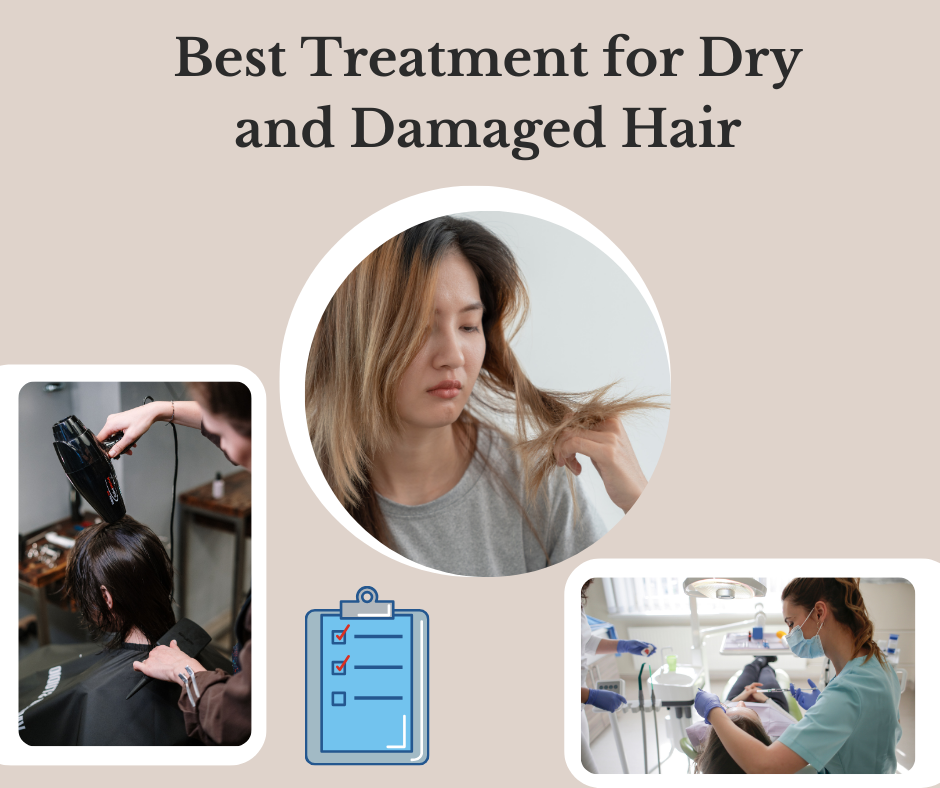 Best Treatment for Dry and Damaged Hair