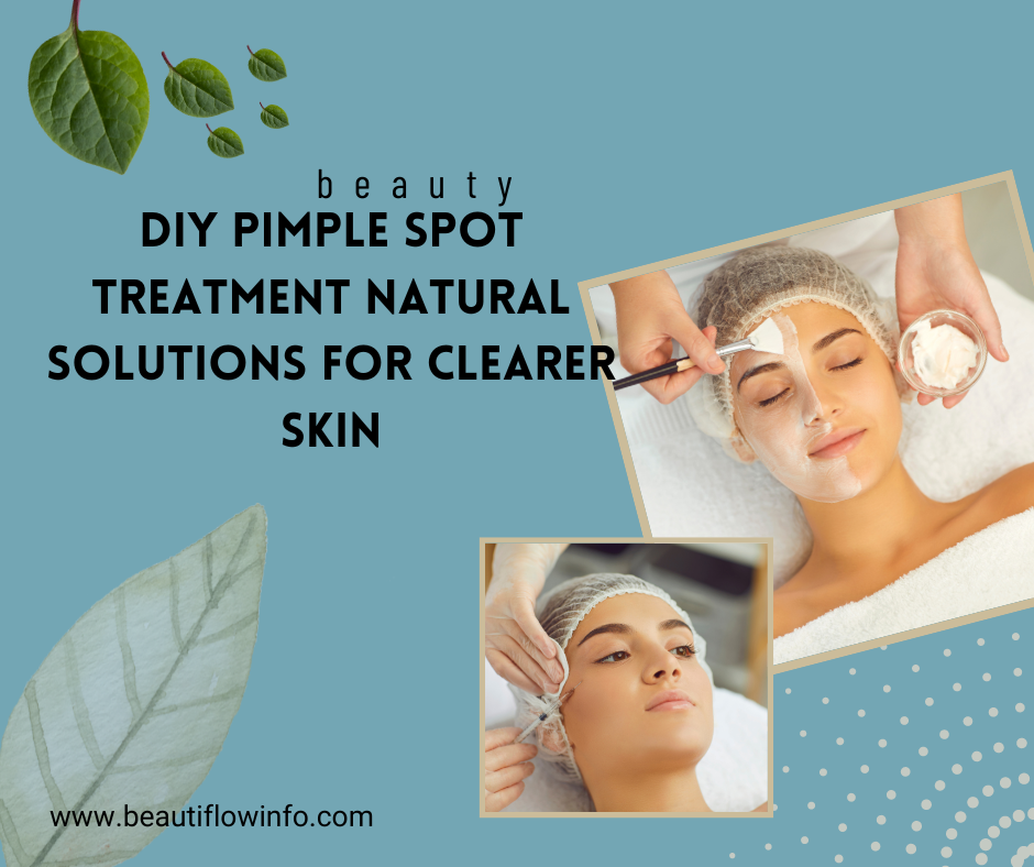 DIY Pimple Spot Treatment Natural Solutions for Clearer Skin