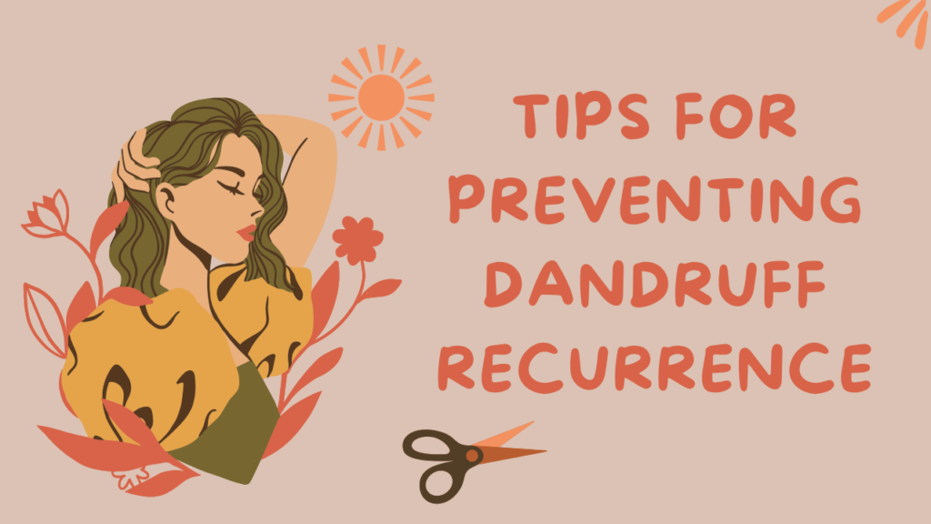 Tips for Preventing Dandruff Recurrence