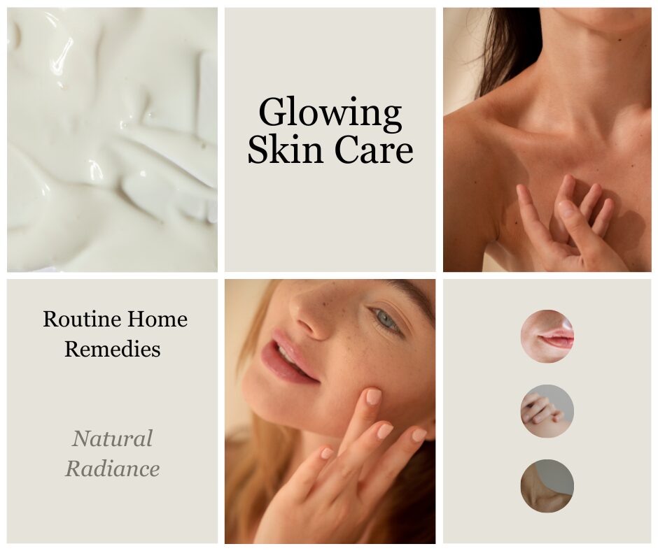 Glowing Skin Care Routine Home Remedies Natural Radiance