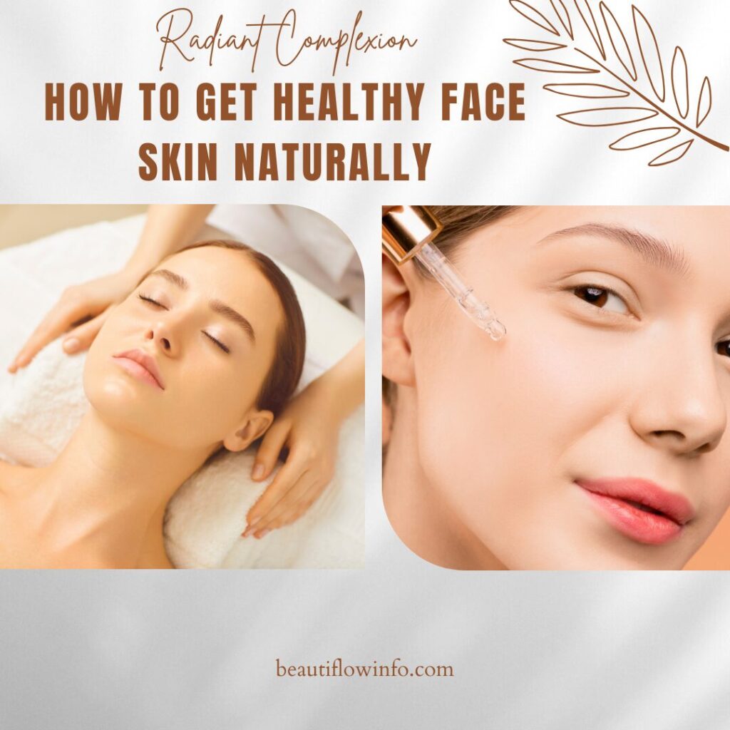 Radiant Complexion How to Get Healthy Face Skin Naturally